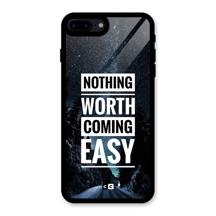 Nothing Worth Easy Glass Back Case for iPhone 8 Plus
