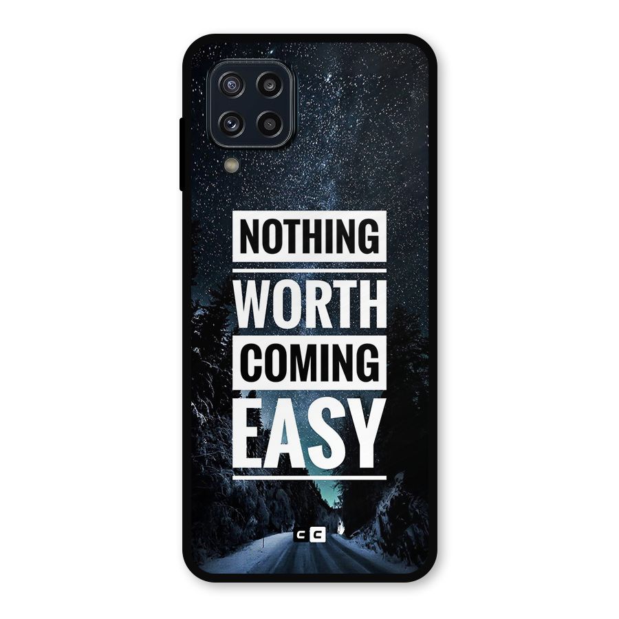 Nothing Worth Easy Metal Back Case for Galaxy M32