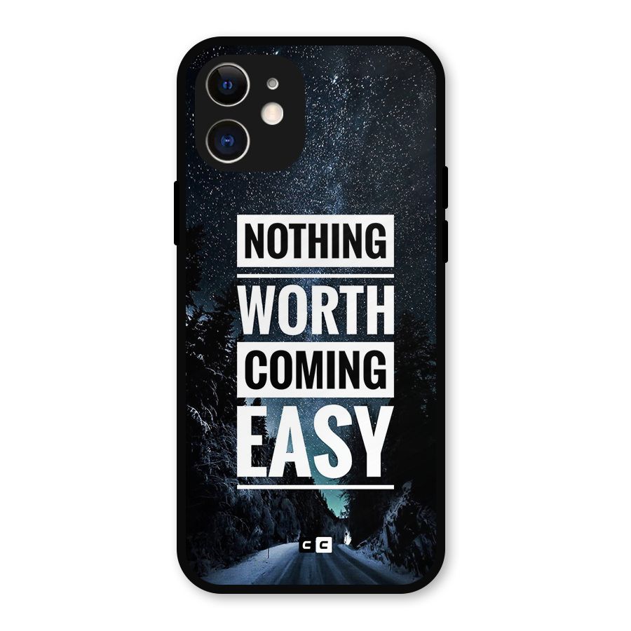 Nothing Worth Easy Metal Back Case for iPhone 12