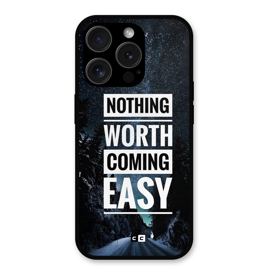 Nothing Worth Easy Metal Back Case for iPhone 15 Pro