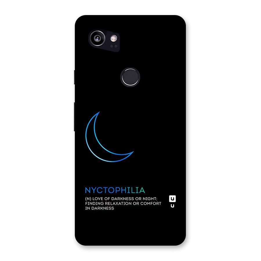 Nyctophilia Love of Darkness Back Case for Google Pixel 2 XL