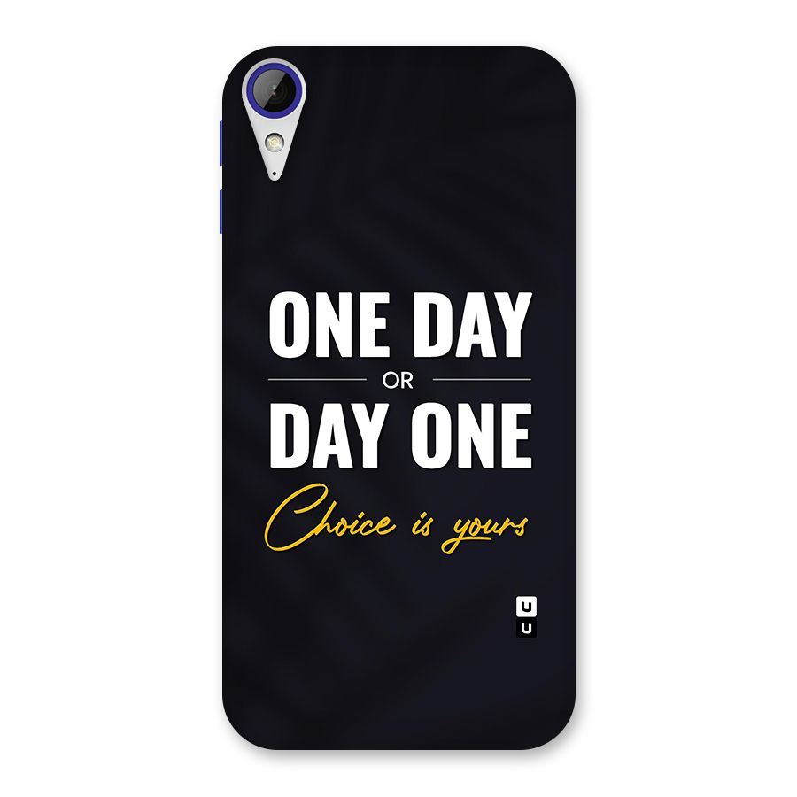 One Day or Day One Back Case for Desire 830