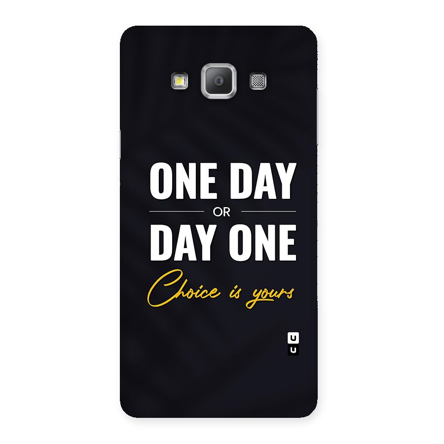 One Day or Day One Back Case for Galaxy A7