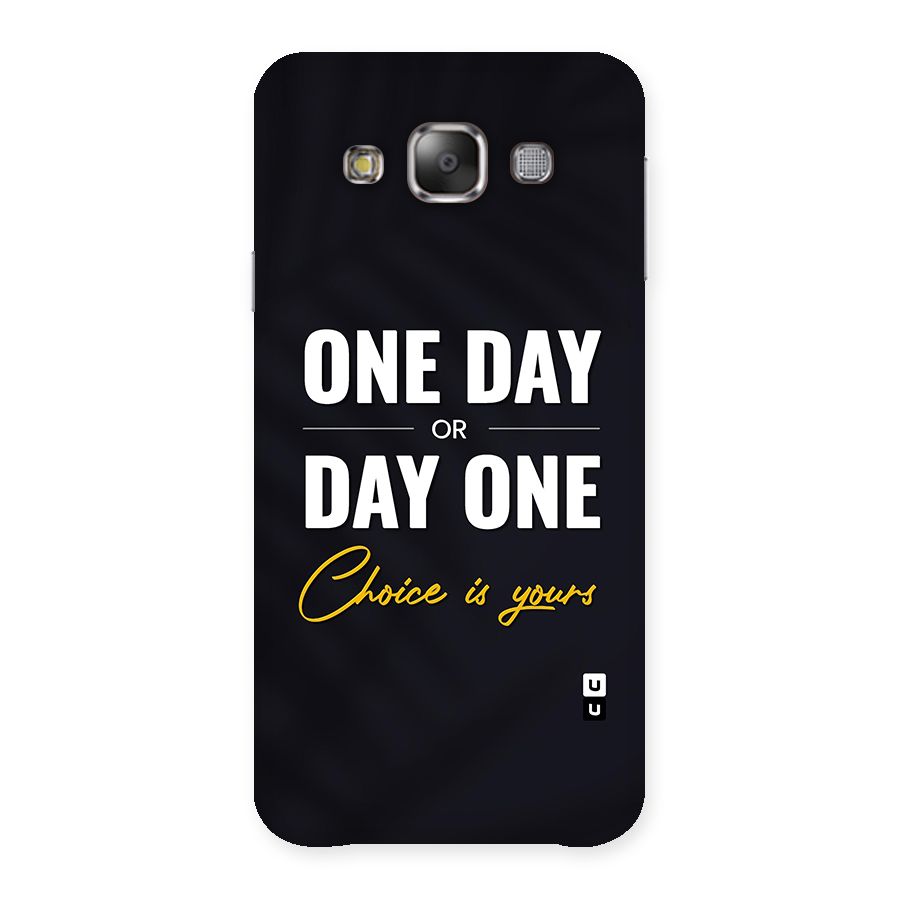 One Day or Day One Back Case for Galaxy E7