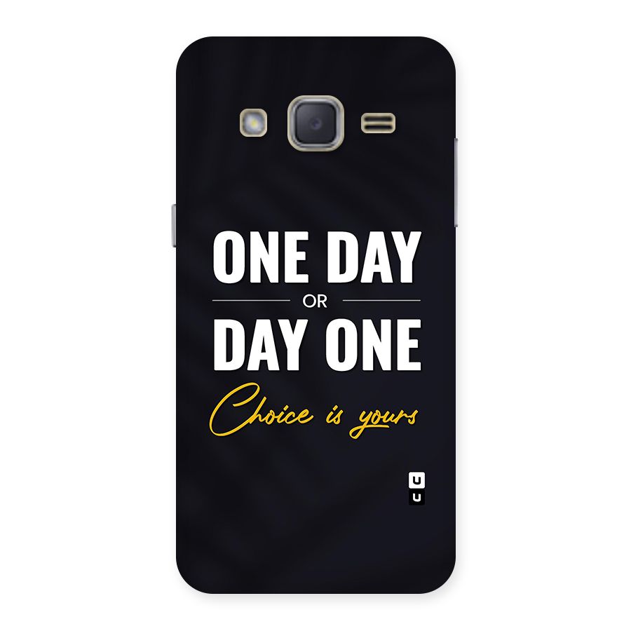 One Day or Day One Back Case for Galaxy J2