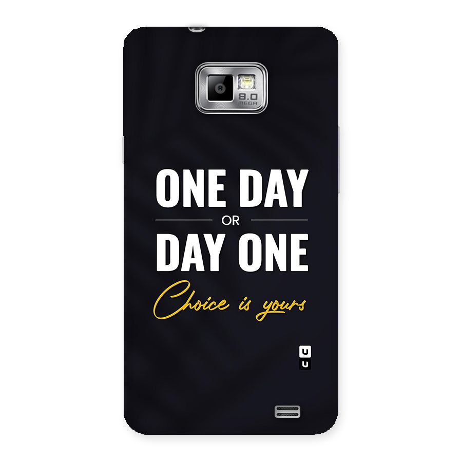 One Day or Day One Back Case for Galaxy S2