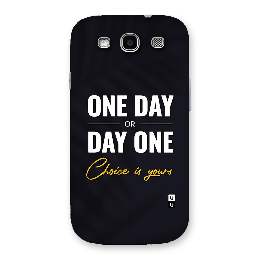 One Day or Day One Back Case for Galaxy S3