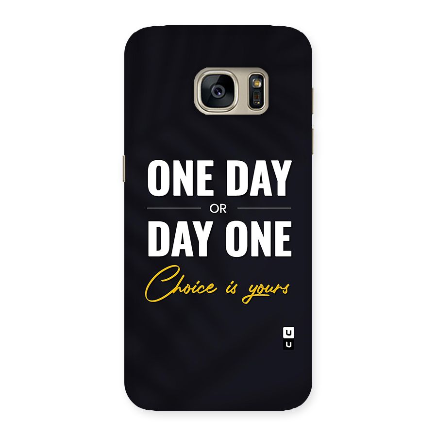 One Day or Day One Back Case for Galaxy S7