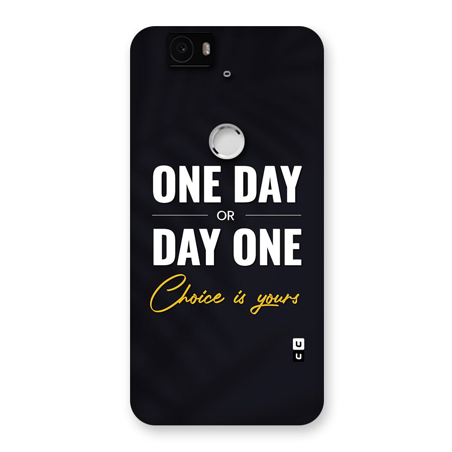 One Day or Day One Back Case for Google Nexus-6P
