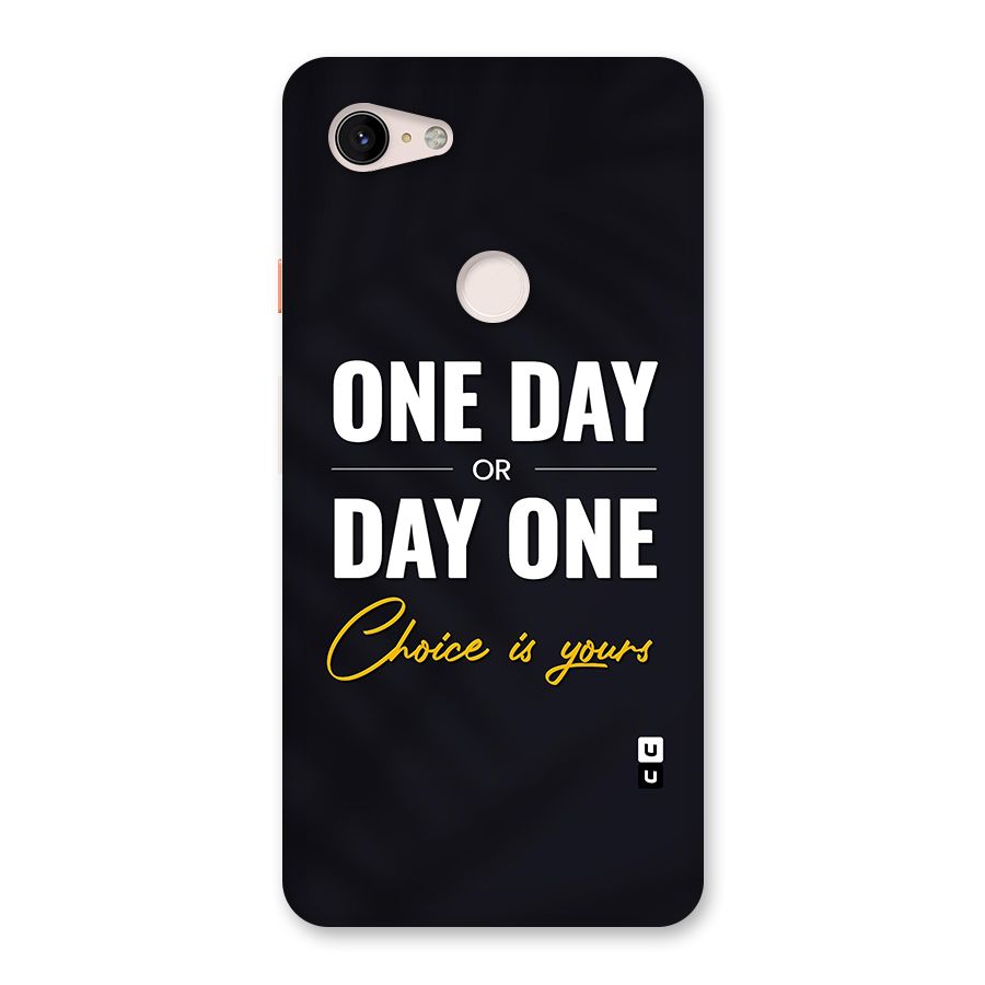 One Day or Day One Back Case for Google Pixel 3 XL