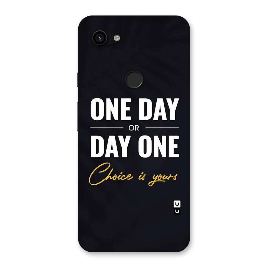 One Day or Day One Back Case for Google Pixel 3a XL