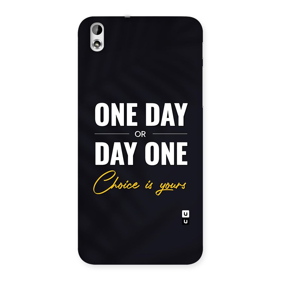 One Day or Day One Back Case for HTC Desire 816g