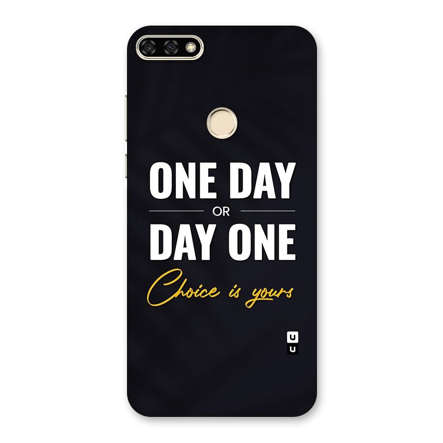 One Day or Day One Back Case for Honor 7A