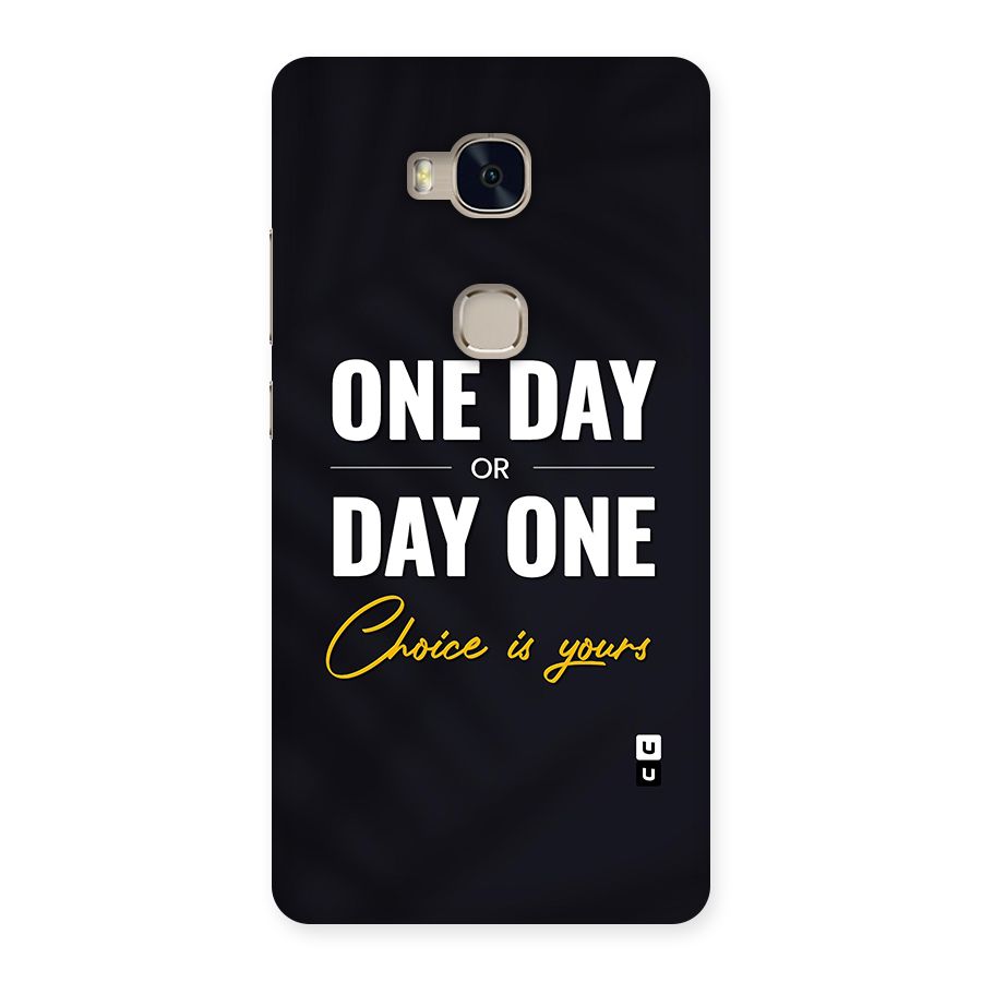 One Day or Day One Back Case for Huawei Honor 5X