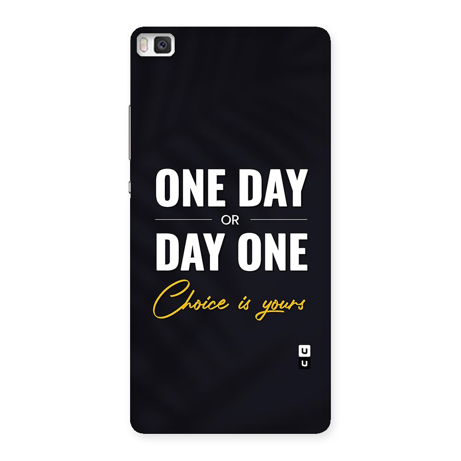 One Day or Day One Back Case for Huawei P8