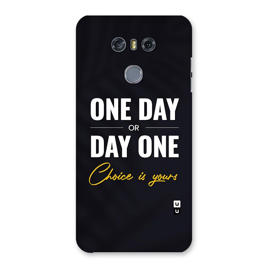 One Day or Day One Back Case for LG G6