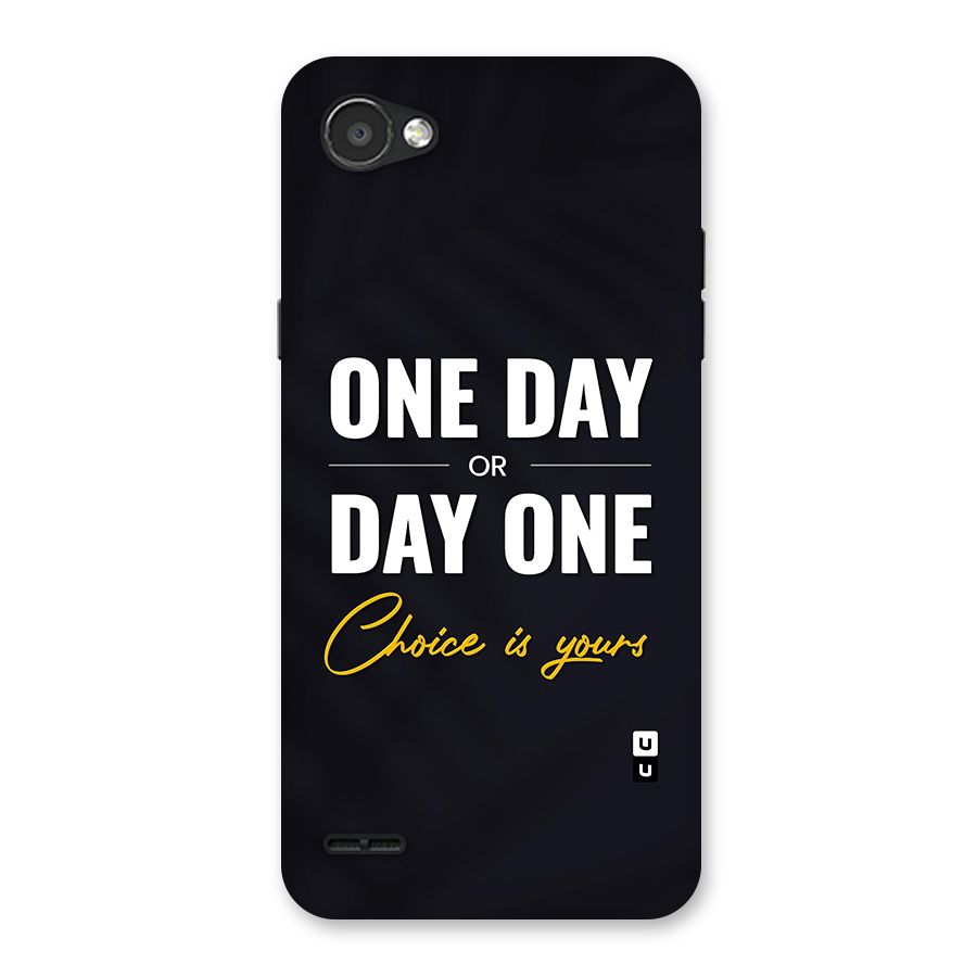 One Day or Day One Back Case for LG Q6