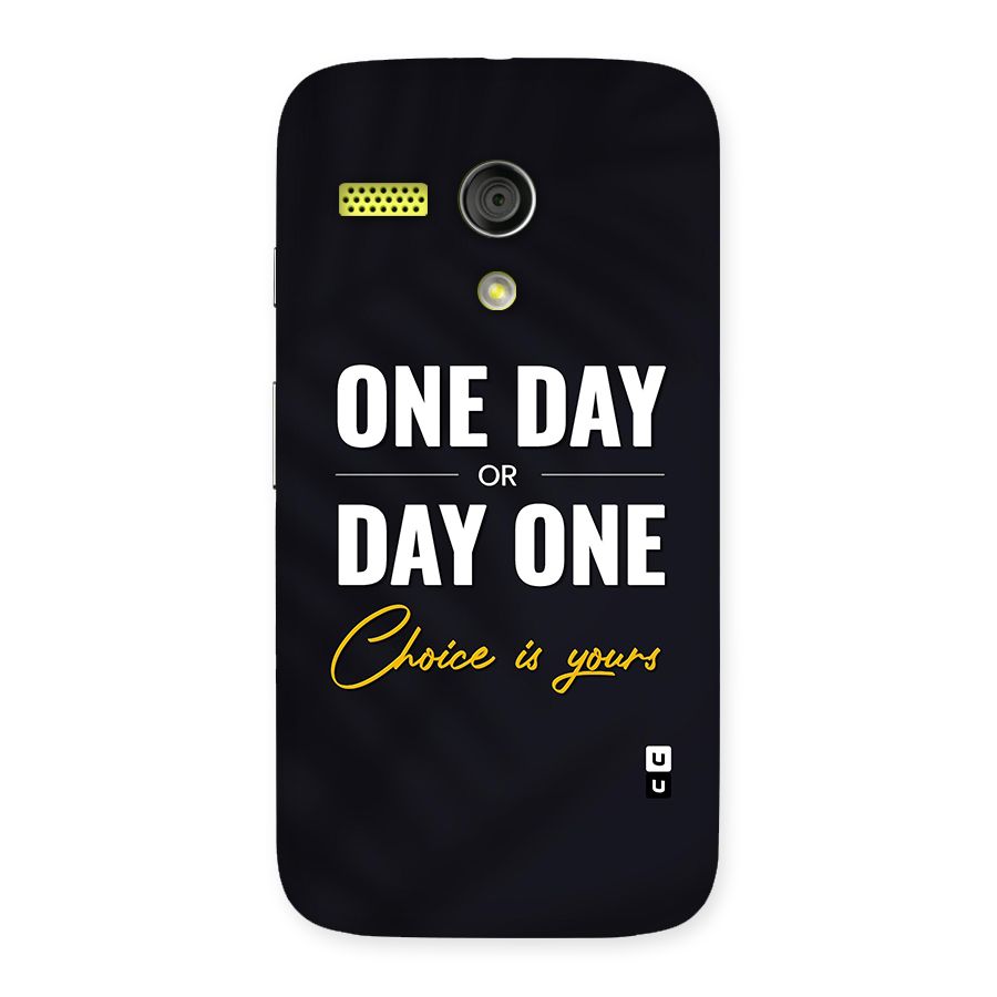 One Day or Day One Back Case for Moto G