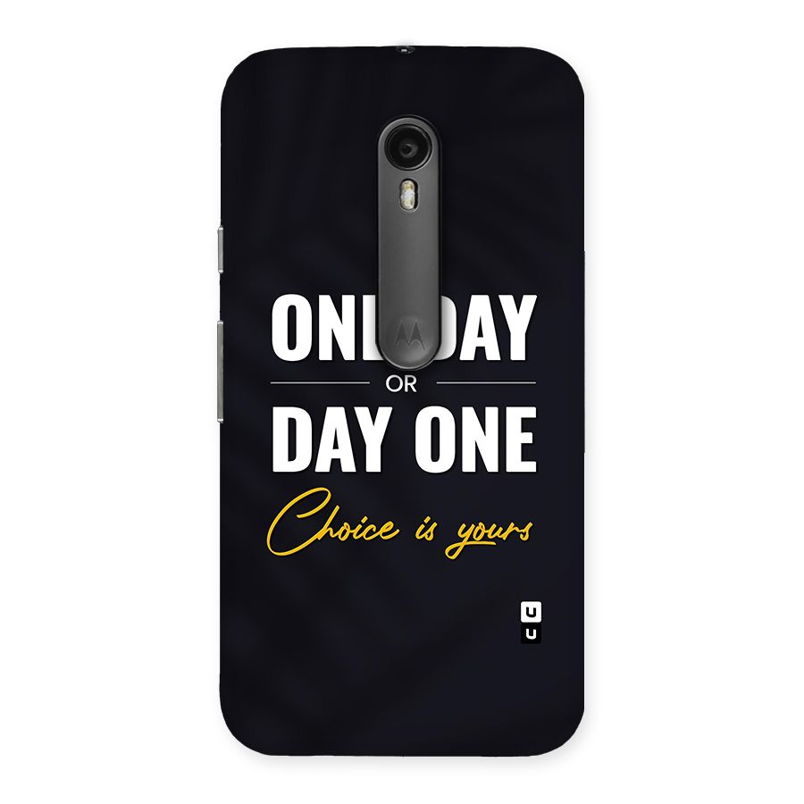 One Day or Day One Back Case for Moto G3