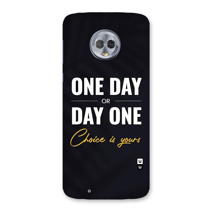 One Day or Day One Back Case for Moto G6
