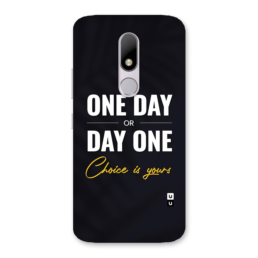 One Day or Day One Back Case for Moto M