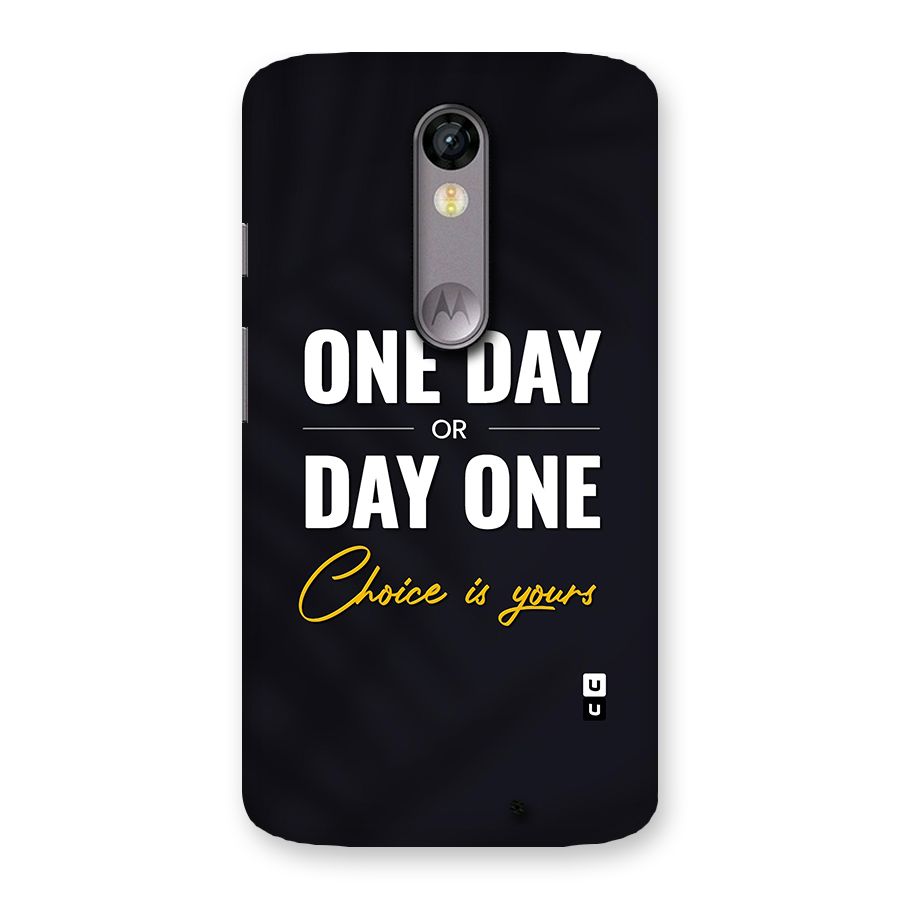One Day or Day One Back Case for Moto X Force