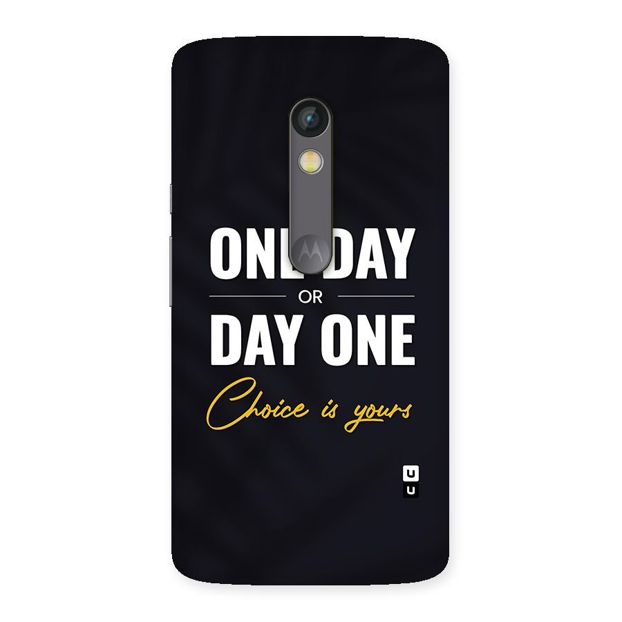 One Day or Day One Back Case for Moto X Play