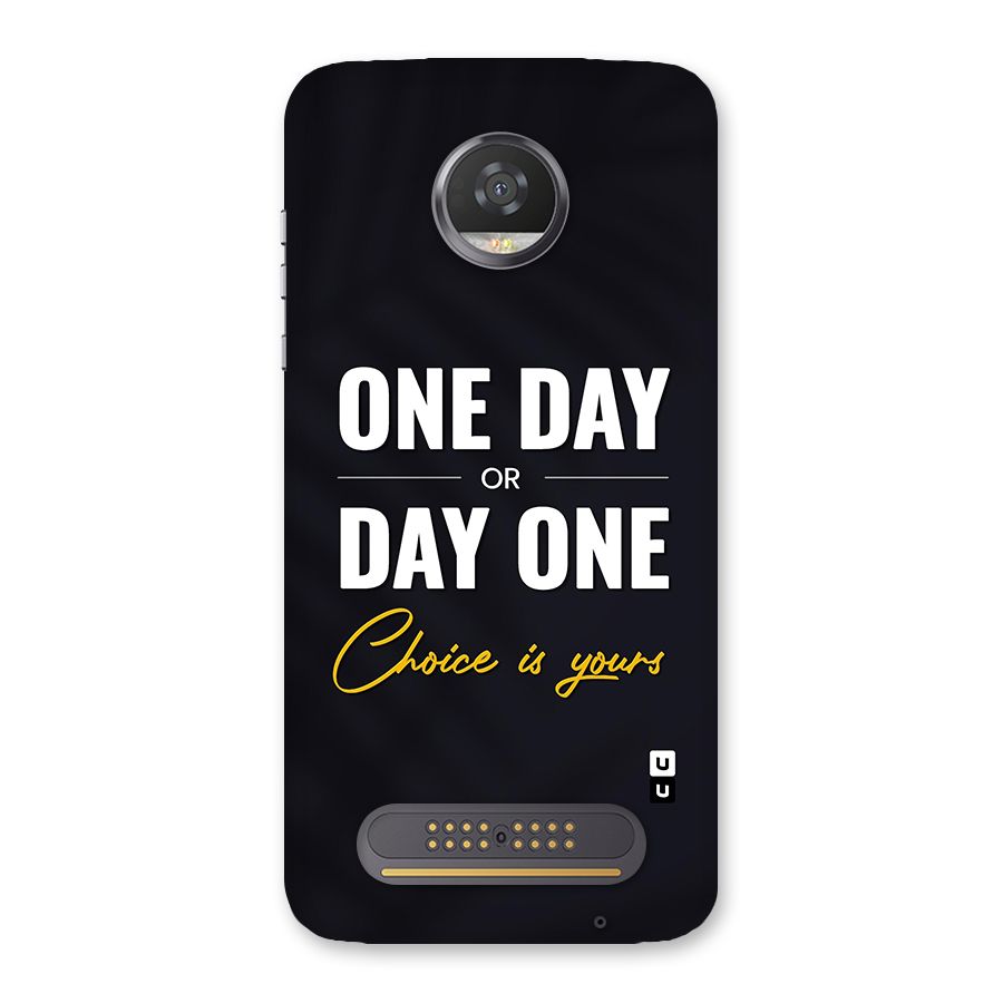 One Day or Day One Back Case for Moto Z2 Play