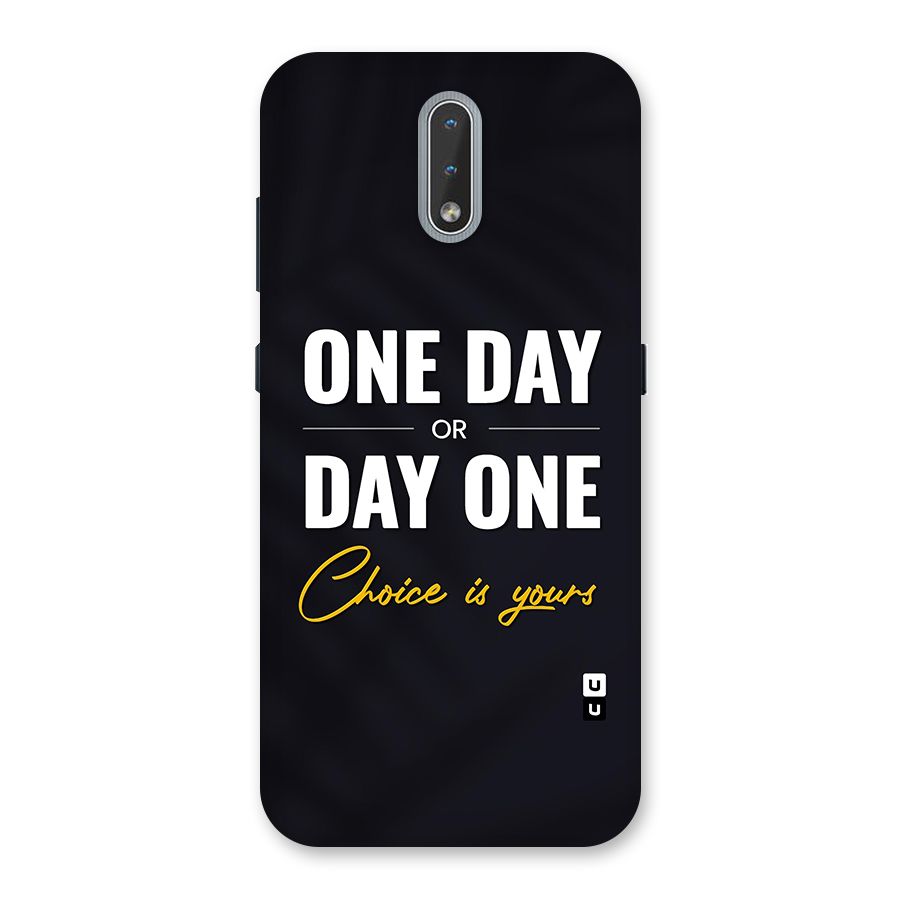 One Day or Day One Back Case for Nokia 2.3