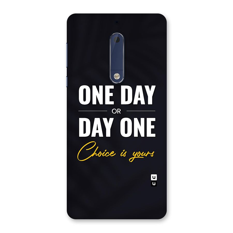 One Day or Day One Back Case for Nokia 5