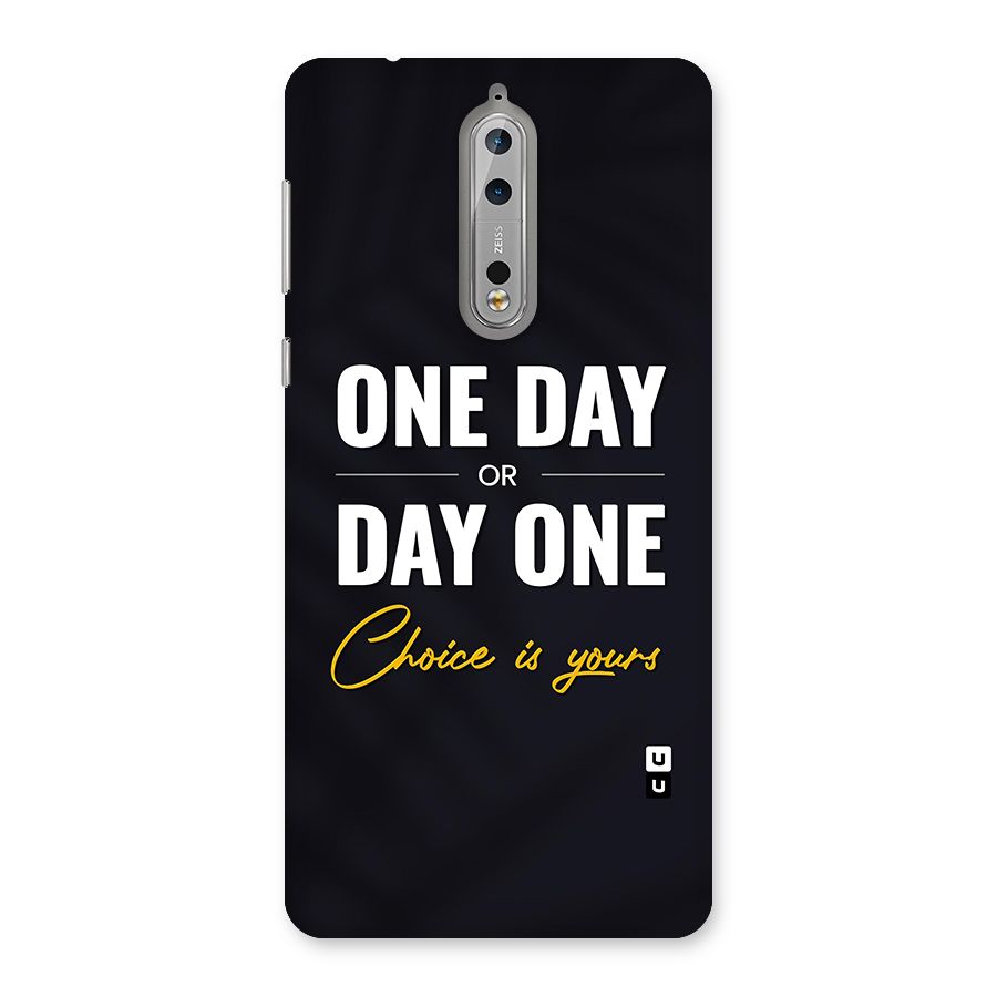 One Day or Day One Back Case for Nokia 8