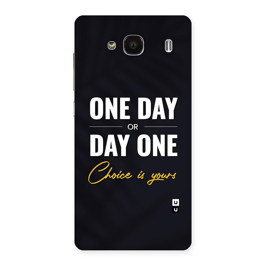 One Day or Day One Back Case for Redmi 2