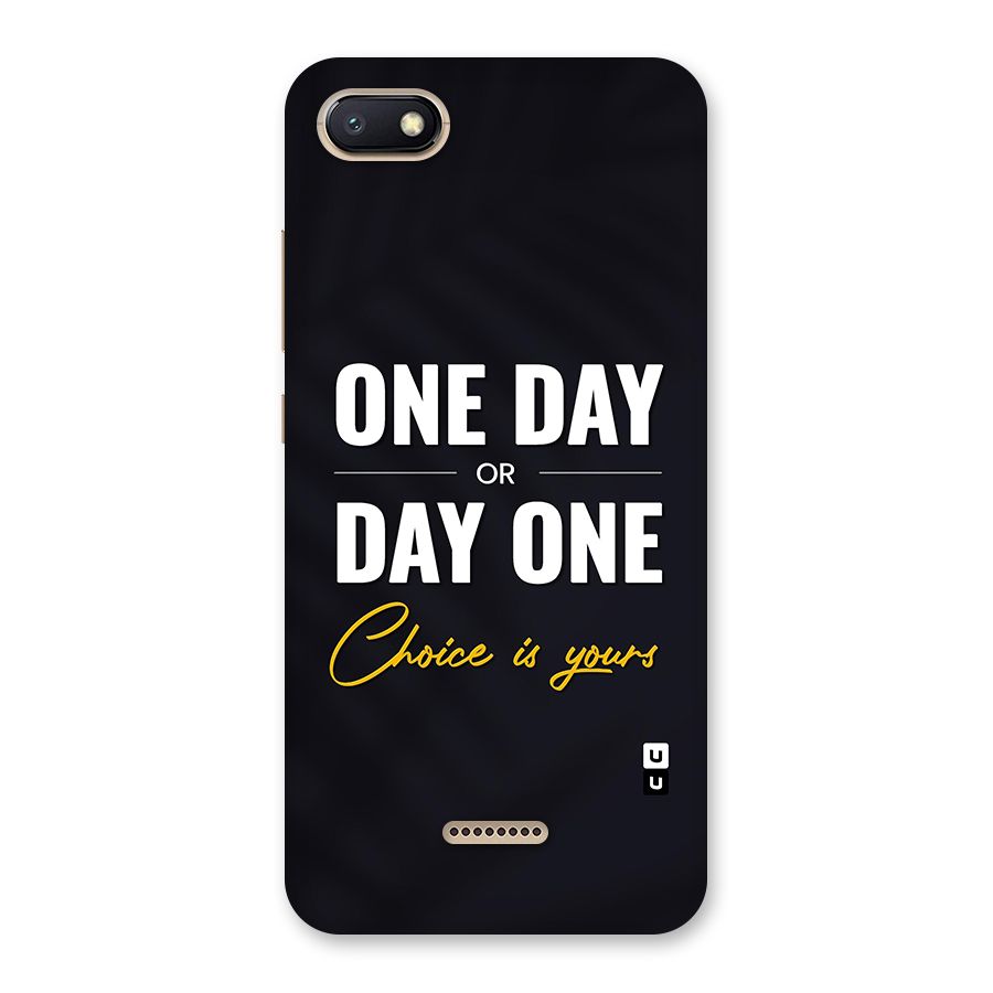 One Day or Day One Back Case for Redmi 6A