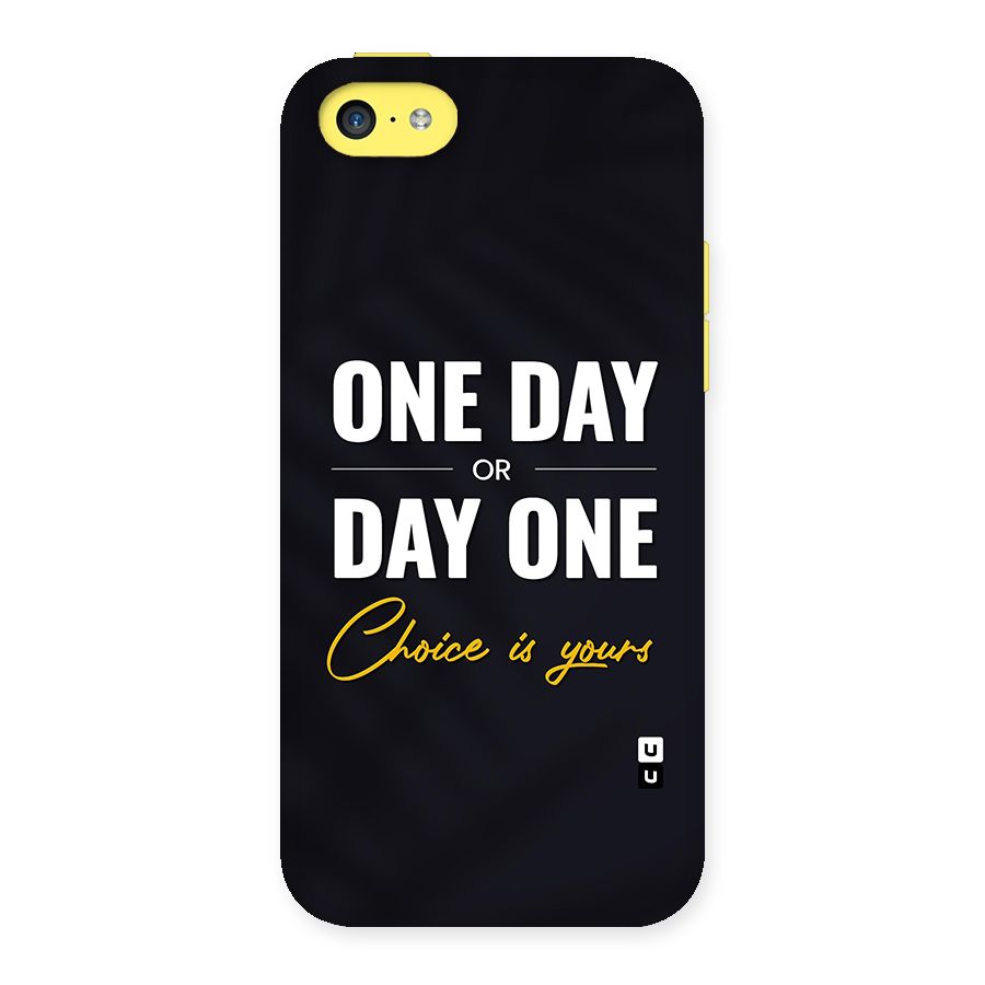 One Day or Day One Back Case for iPhone 5C