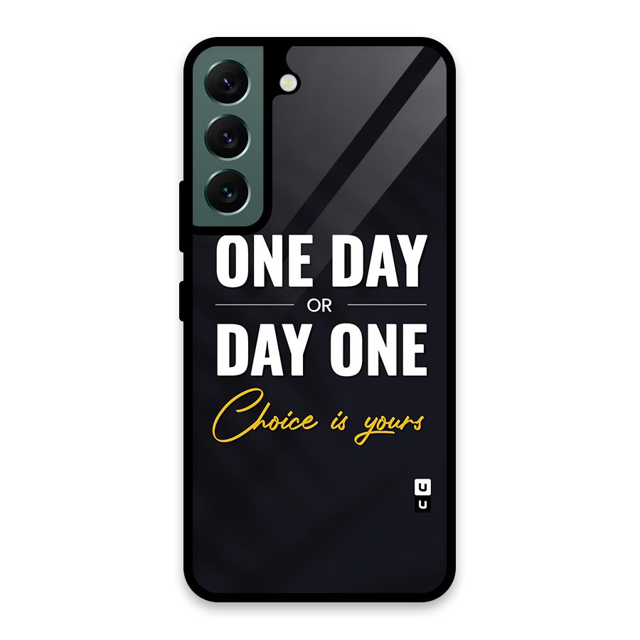 One Day or Day One Glass Back Case for Galaxy S22 5G