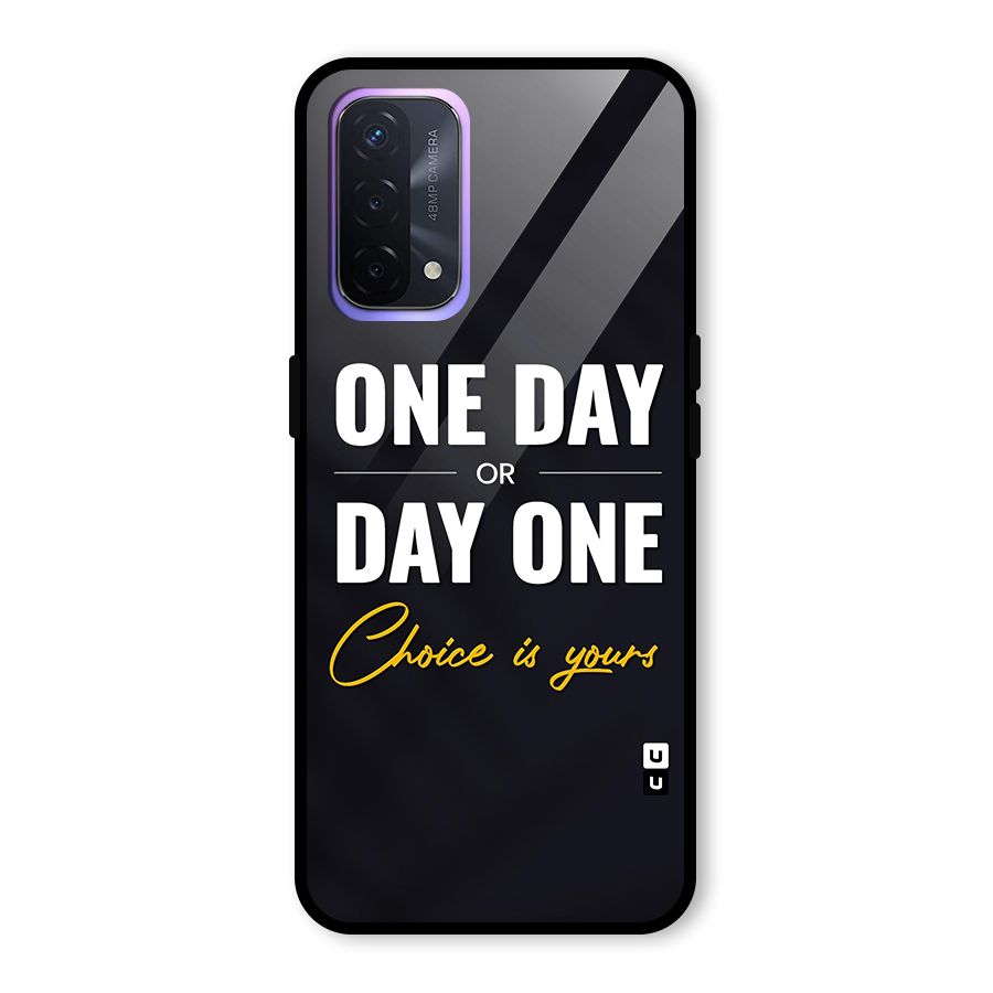 One Day or Day One Glass Back Case for Oppo A74 5G