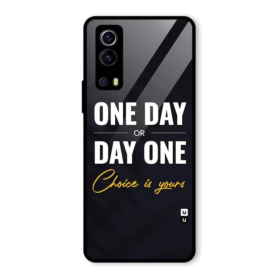 One Day or Day One Glass Back Case for Vivo iQOO Z3