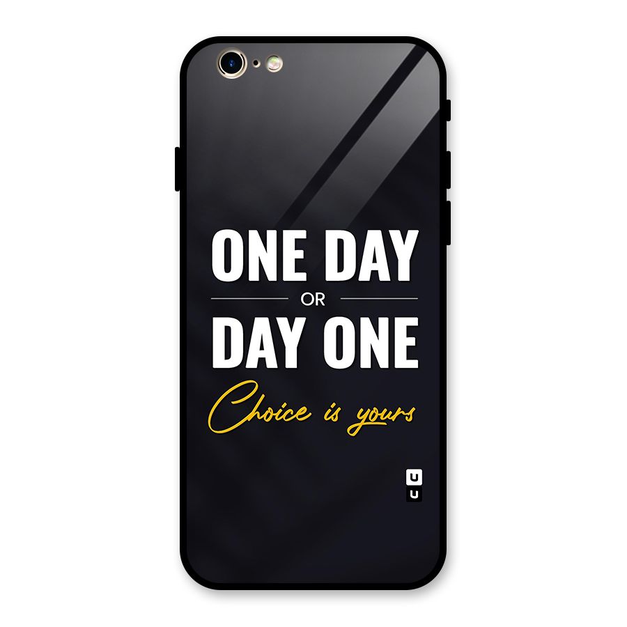 One Day or Day One Glass Back Case for iPhone 6 6S
