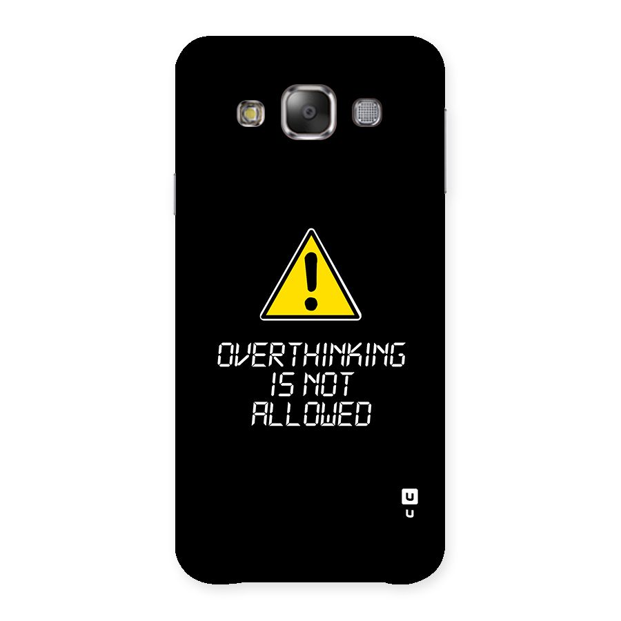 Over Thinking Back Case for Galaxy E7