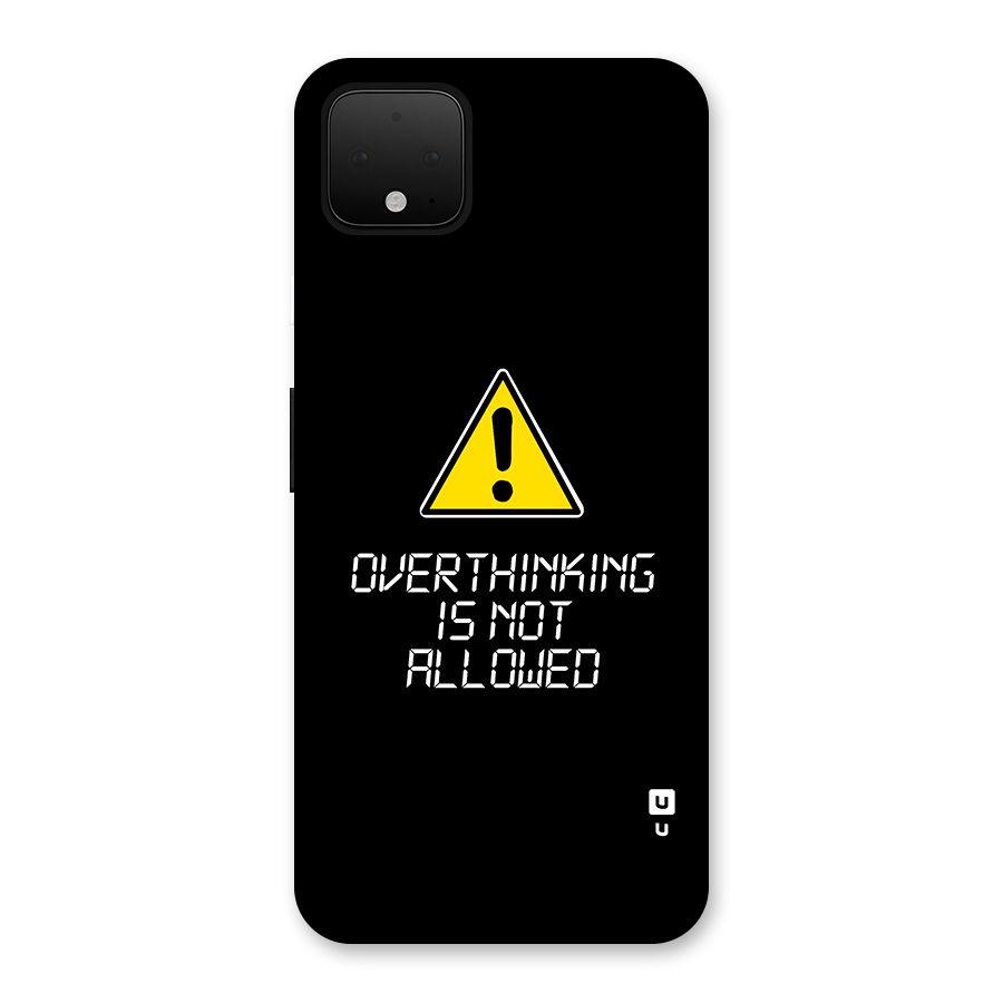 Over Thinking Back Case for Google Pixel 4 XL