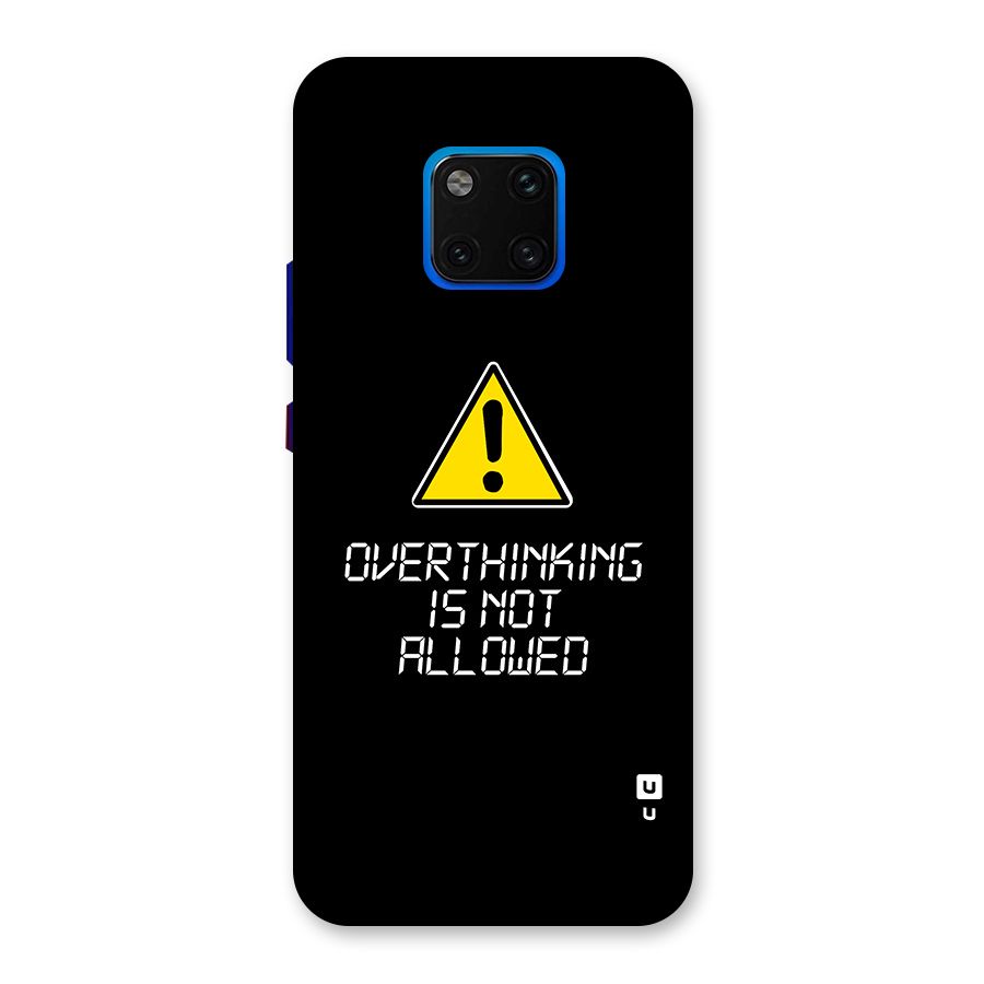 Over Thinking Back Case for Huawei Mate 20 Pro
