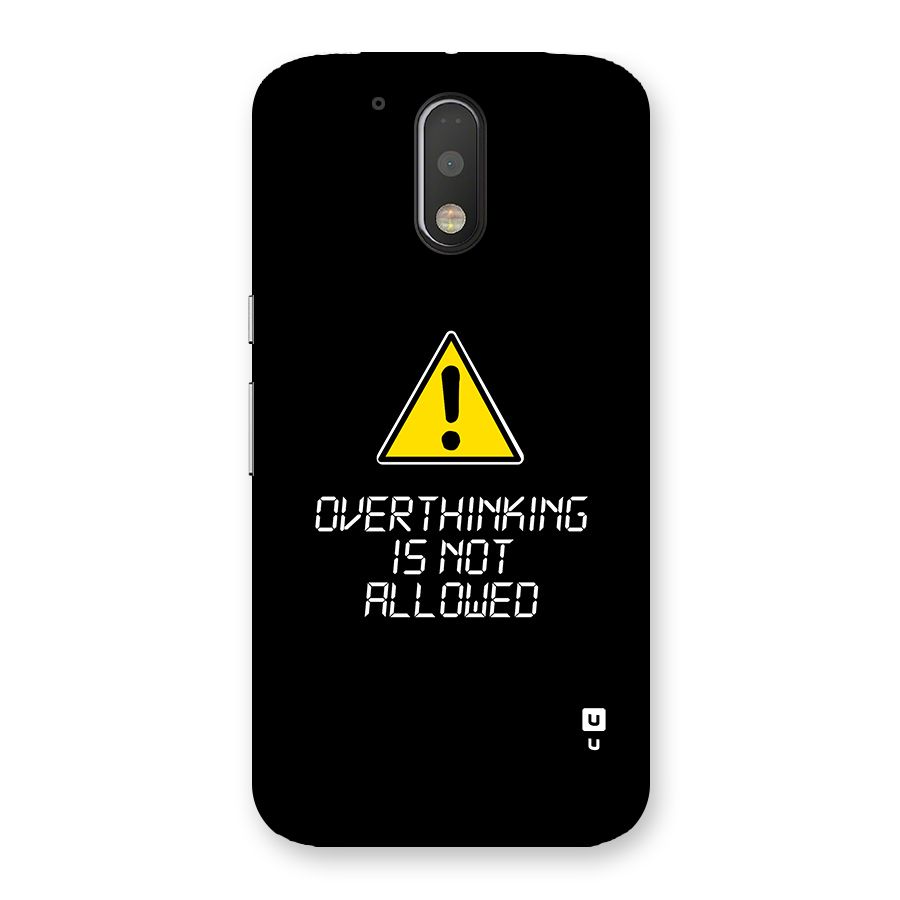 Over Thinking Back Case for Moto G4