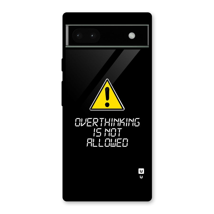 Over Thinking Glass Back Case for Google Pixel 6a
