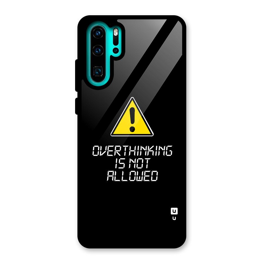 Over Thinking Glass Back Case for Huawei P30 Pro