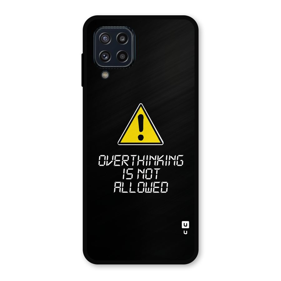 Over Thinking Metal Back Case for Galaxy M32