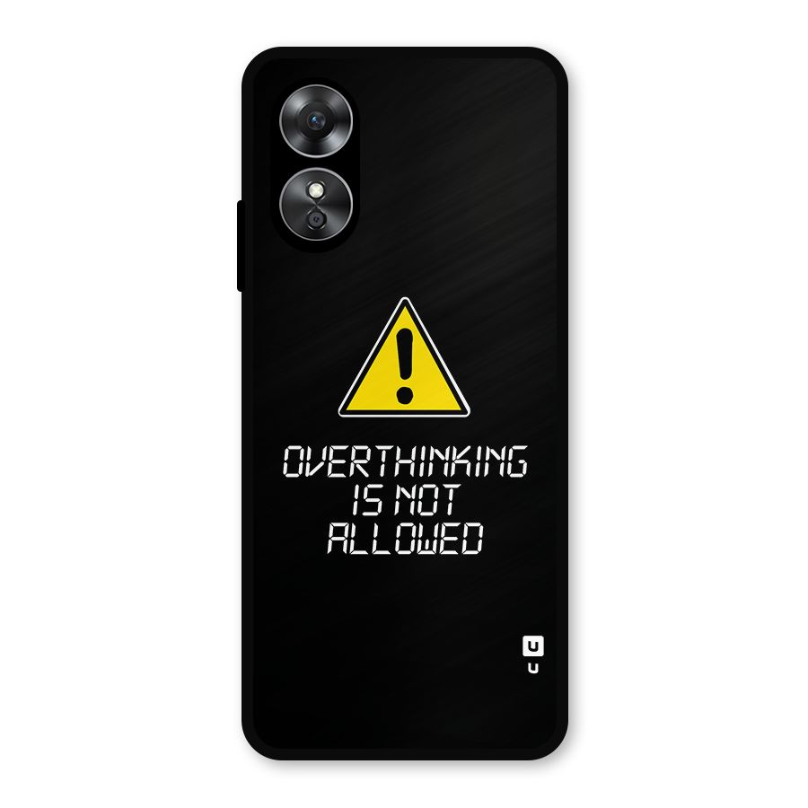 Over Thinking Metal Back Case for Oppo A17