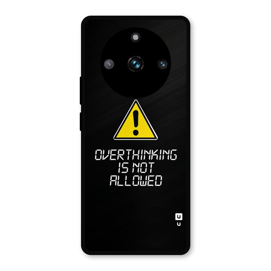Over Thinking Metal Back Case for Realme 11 Pro