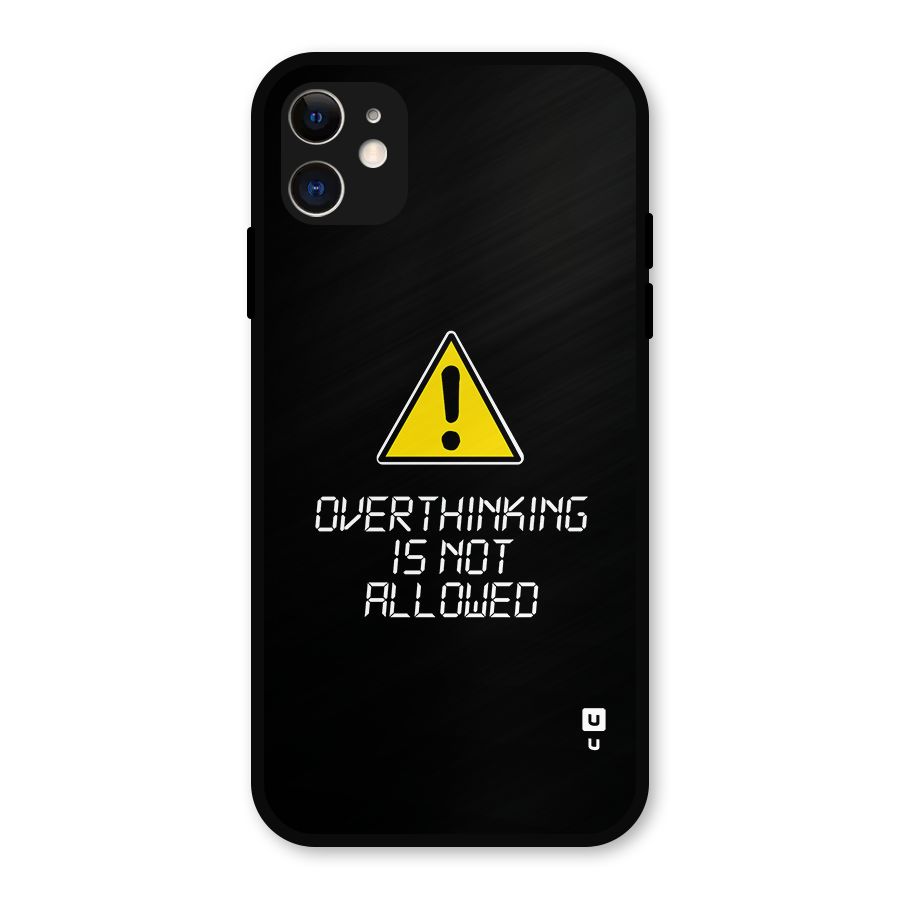 Over Thinking Metal Back Case for iPhone 11