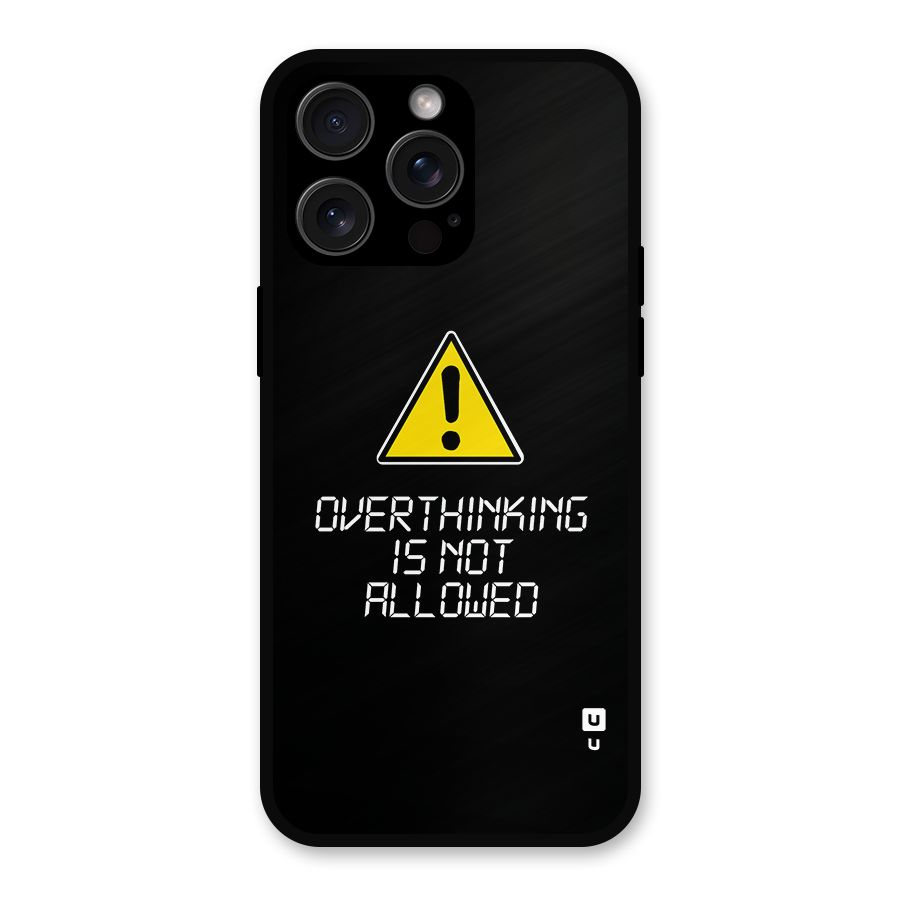 Over Thinking Metal Back Case for iPhone 15 Pro Max