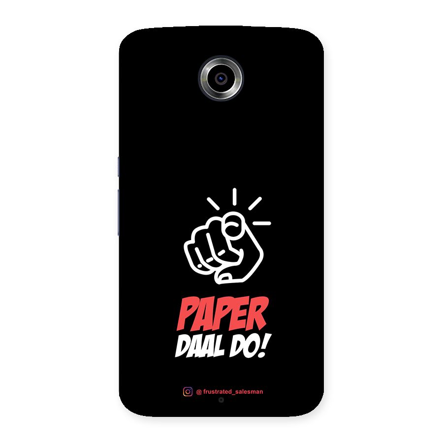 Paper Daal Do Black Back Case for Nexsus 6